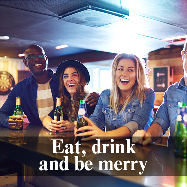 Eat, Drink & Be Merry