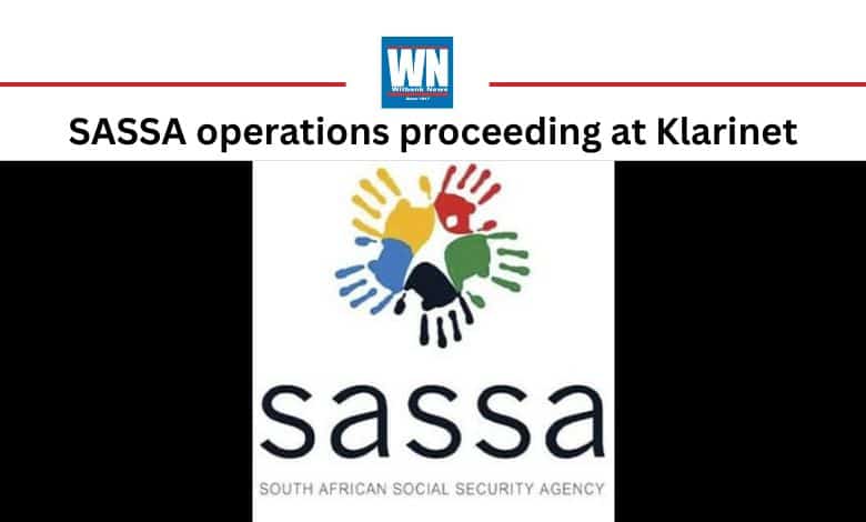 SASSA is currently operating at a satellite office in Klarinet.