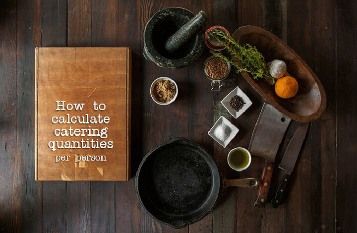 How-to-calculate-catering-quantities-per-person-1