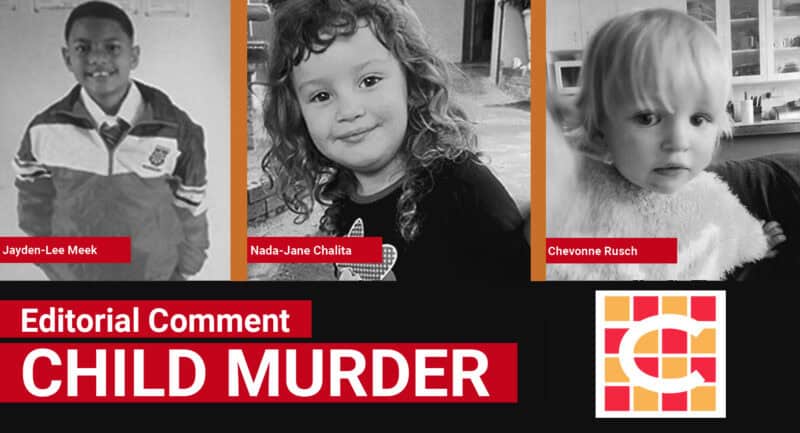 EDITORIAL COMMENT: The tragic deaths of Nada-Jane Chalita, Jayden-Lee Meek and Chevonne Rusch highlight urgent gaps in child protection and accountability.