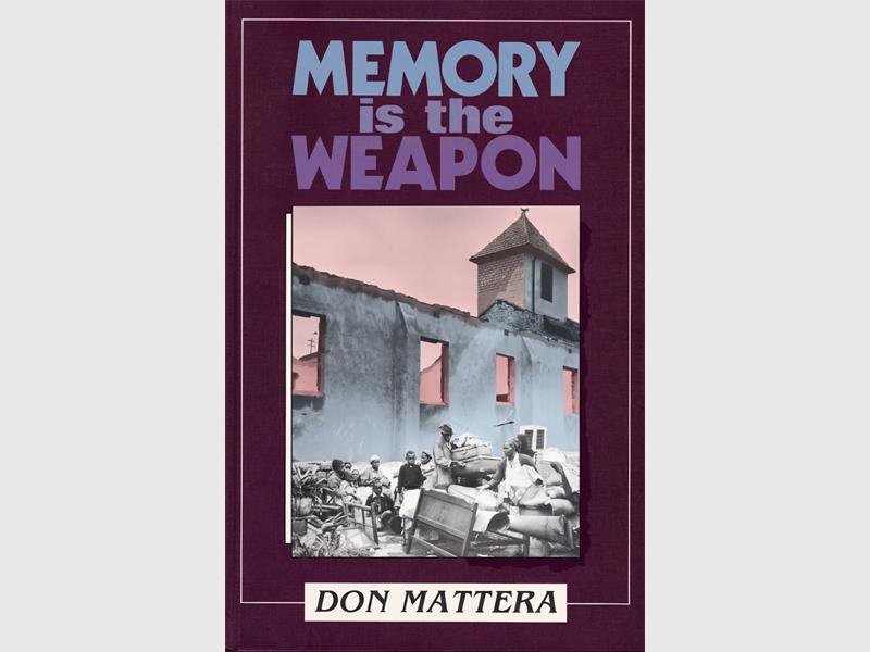 A book cover entitled Memory is the Weapon by Don Mattera.
