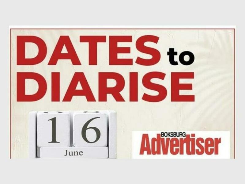 A black and white image with the words dates to diarise and the boksburg advertiser logo and a calendar showing 16 June.
