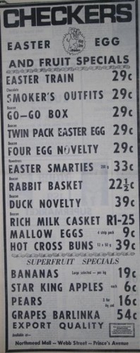 With Easter just around the corner this is what Benoni’s shoppers were paying for Easter treats at the local Checkers in 1974. Oh, yes, and fruit, don’t forget the fruit.