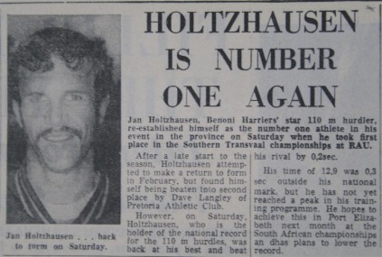 Holtzhausen springs to number one. On this week in 1974 it was Benoni Harriers’ 110m hurdler Jan Holtzhausen who was the BCT’s sports star of the week after he won his event in the Southern Transvaal championship held at RAU.