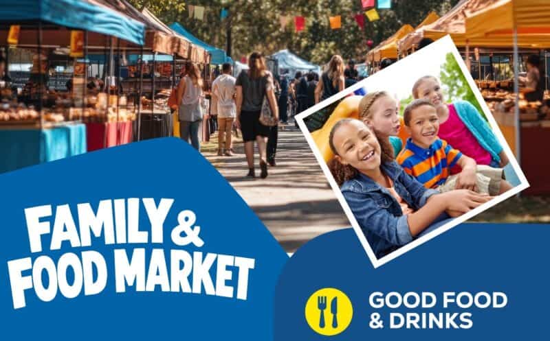 A colorful Family & Food Market poster shows lively outdoor stalls, bunting and a smiling family, promoting food, kids’ activities and live music.