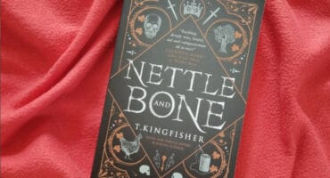 Nettle and Bone by T. Kingfisher