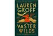 The Vaster Wilds, Lauren Groff