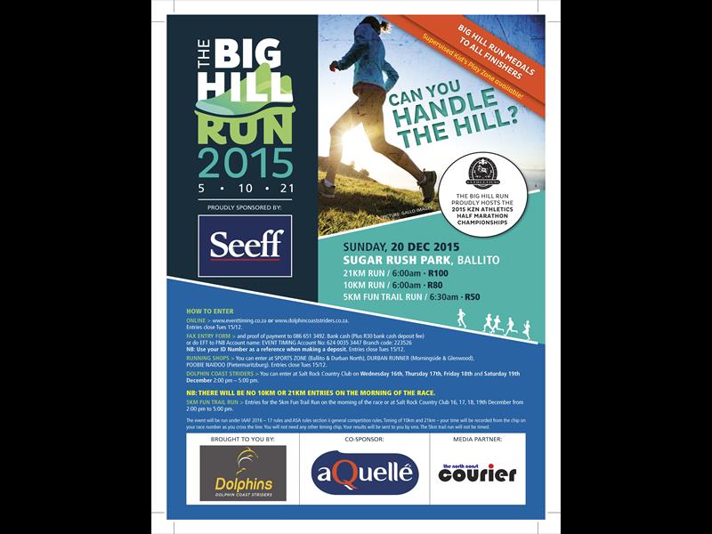 The 2015 Big Hill Run is set to attract running enthusiasts across all levels to take part in the last race of the Dolphin Coast Strider's running calendar for the year.