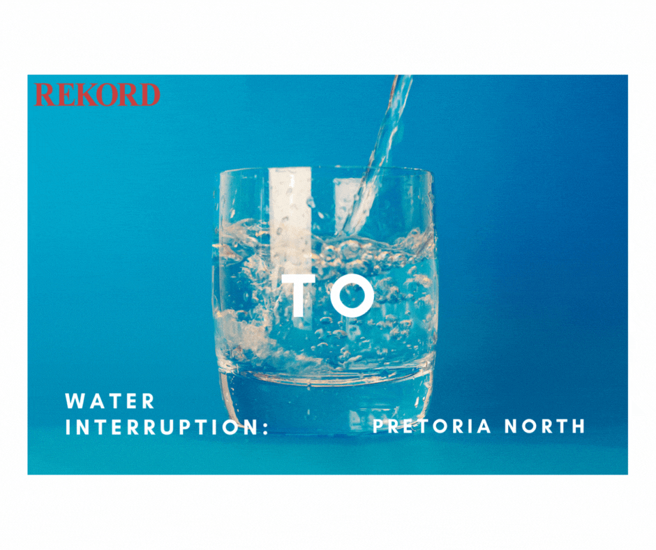 Pretoria residents in north to be without water for eight hours Rekord