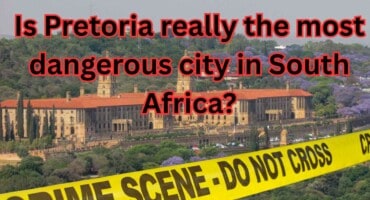 Is Pretoria really the most dangerous city in South Africa?