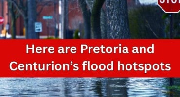 Here are Pretoria and Centurion’s flood hotspots as heavy rain moves in