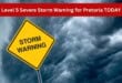 Level 5 Severe Storm Warning for Pretoria TODAY