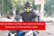 Pretoria biker suffers two neck vertebrae fractures in Carnarvon crash