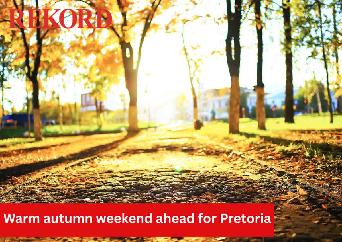 Warm autumn weekend ahead for Pretoria | Rekord