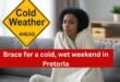 Brace for a cold, wet weekend in Pretoria