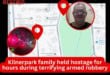 Kilnerpark family held hostage for hours during terrifying armed robbery