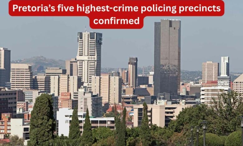Pretoria's five highest-crime policing precincts confirmed