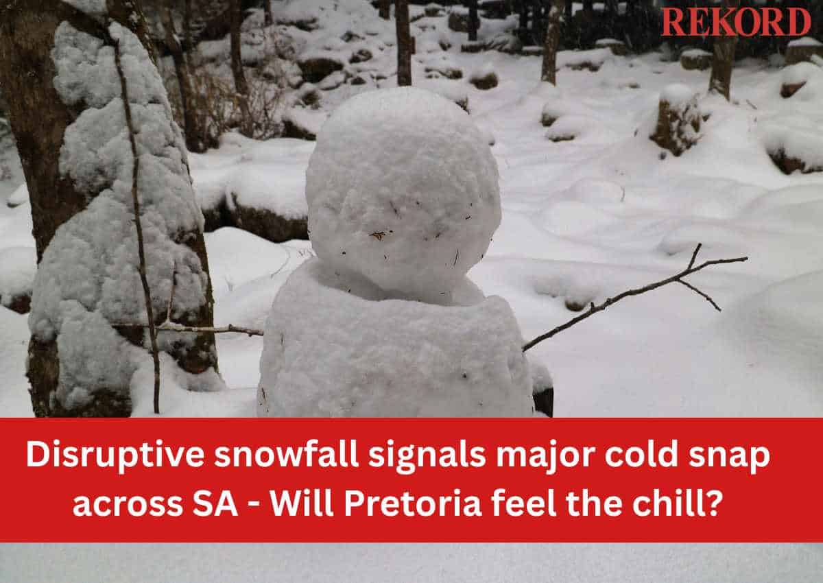 Disruptive snowfall signals major cold snap across SA - Will Pretoria ...