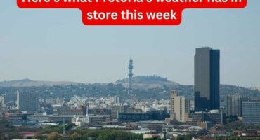 Here's what Pretoria's weather has in store this week
