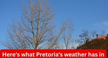 Here's what Pretoria's weather has in store this week