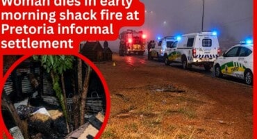 Woman dies in early morning shack fire at Pretoria informal settlement