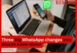 Three big WhatsApp changes you should know about