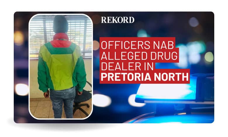 Officers nab alleged drug dealer in Pretoria North