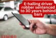 E-hailing driver robber sentenced to 30 years behind bars