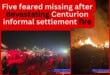 Five feared missing after devastating Centurion informal settlement fire