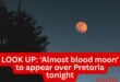 LOOK UP: ‘Almost blood moon’ to appear over Pretoria tonight