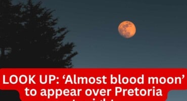 LOOK UP: ‘Almost blood moon’ to appear over Pretoria tonight