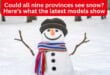 Could all nine provinces see snow? Here's what the latest models show