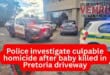 Police investigate culpable homicide after baby killed in Pretoria driveway