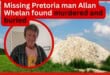 Missing Pretoria man Allan Whelan found murdered and buried