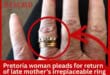 Pretoria woman pleads for return of late mother’s irreplaceable ring
