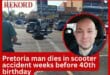 Pretoria man dies in scooter accident weeks before 40th birthday