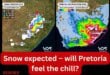 Snow expected – will Pretoria feel the chill?