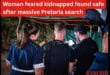 Woman feared kidnapped found safe after massive Pretoria search