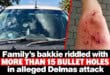 Family’s bakkie riddled with more than 15 bullet holes in attack