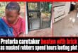 Pretoria caretaker beaten with brick as masked robbers spend hours looting plot