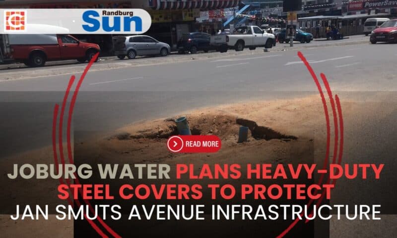 Joburg Water has confirmed plans for a permanent solution to address recurring pipe leaks and incomplete road reinstatement on Jan Smuts Avenue in the Randburg CBD.