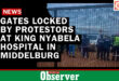 middelburg, king nyabela hospital, protest, locked gates, blocked gates
