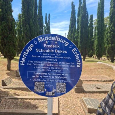 Frederik Heritage Middelburg Erfenis Scheubie Bukes Born 4 June 1900 Teacher at Botshabelo Mission Station, Middelburg Died jumping from the railway bridge over the Klein Olifants River on the road to Belfast, when a train suddenly appeared, saving the life of his daughter. Groter lewe het niemand as dit; hy het sy lewe vir sy kind gegee Died Sunday 16 April 1950 (49 years)