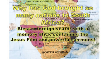 Map of Africa with highlighted text: "Why has God brought so many nations to South Africa?" and "Bless a foreign visitor with a memory stick containing the Jesus Film and powerful sermons!" Text overlays the map, suggesting a religious message.