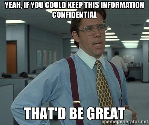 Share sensitive or confidential information.